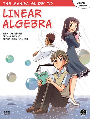 The Manga Guide to Linear Algebra (Manga Guides)