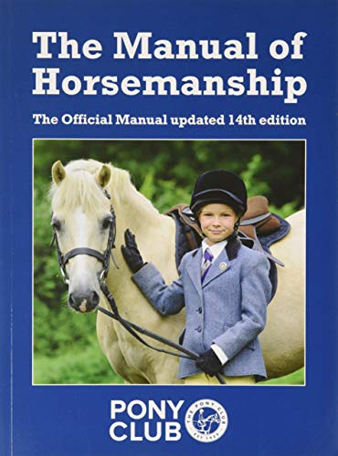 The Manual of Horsemanship: The Official Manual of The Pony Club (Pony Club Guide)