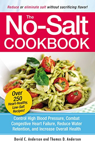 The No-Salt Cookbook: Reduce or Eliminate Salt Without Sacrificing Flavor (English Edition)