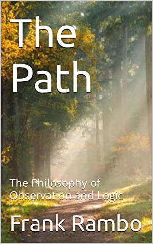 The Path: The Philosophy of Observation and Logic (English Edition)