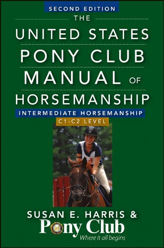 The United States Pony Club Manual Of Horsemanship Intermediate Horsemanship (C Level): Intermediate Horsemanship/C1-C2 Level (Updated) (English Edition)
