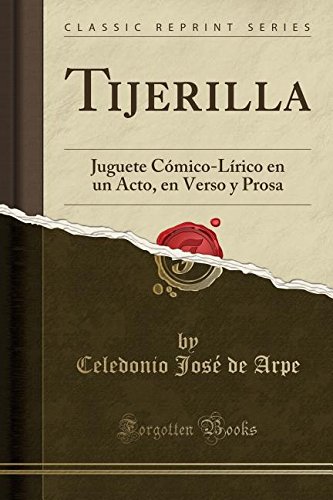 Tijerilla: Juguete Cómico-Lírico en un Acto, en Verso y Prosa (Classic Reprint)