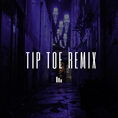 Tip Toe [Explicit]