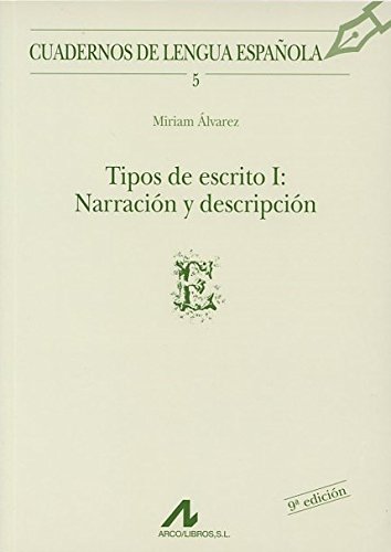 Tipos de escrito I: narración y descripción (E): 5 (Cuadernos de lengua española)