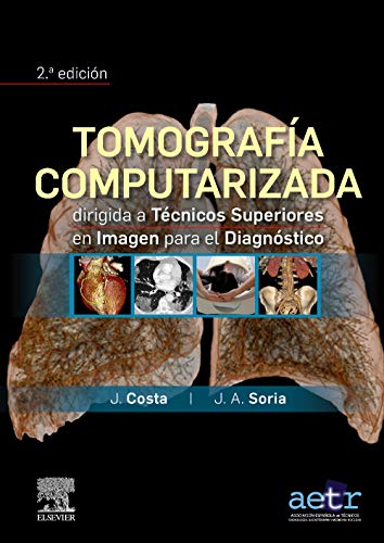 Tomografía computarizada dirigida a técnicos superiores en imagen para el diagnóstico (2ª ed.)