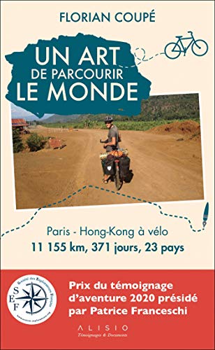 Un art de parcourir le monde - Prix du témoignage d'aventure 2020 (French Edition)