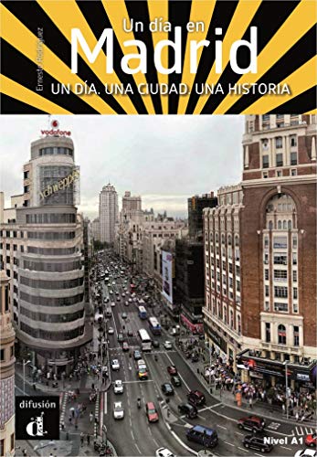 Un día en Madrid: Un día en Madrid (Un día en ... nivel A1)