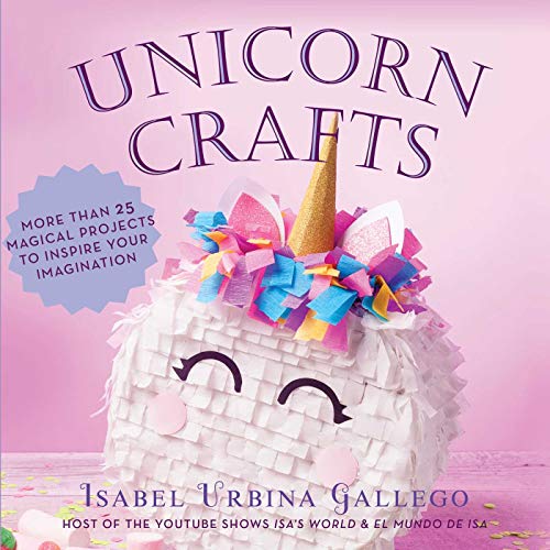 Unicorn Crafts: More Than 25 Magical Projects to Inspire Your Imagination (Creature Crafts)