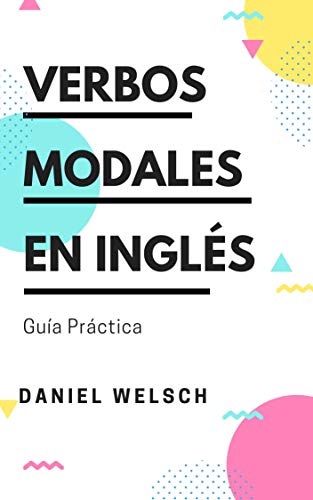 Verbos Modales en Inglés: Guía Práctica