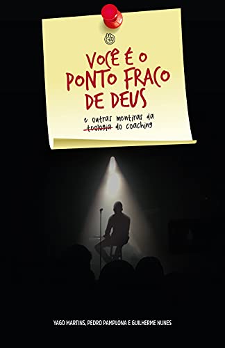 Você é o ponto fraco de Deus e outras mentiras da teologia do coaching (Portuguese Edition)