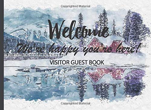 Welcome We're Happy You're Here!: Visitor Guest Book,Sign In Log Book,Rustic Log Guest Book for Vacation Rentals,AirBnB,VRBO, Bed & Breakfast, Beach ... House & More (Cabin Edition: 8.25 x 6 inch)
