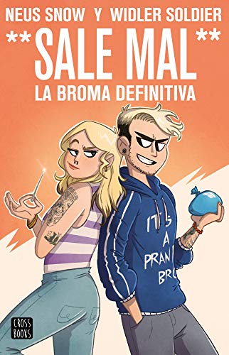 Widler Soldier y Neus Snow. (Sale Mal). La broma definitiva (Jóvenes influencers)