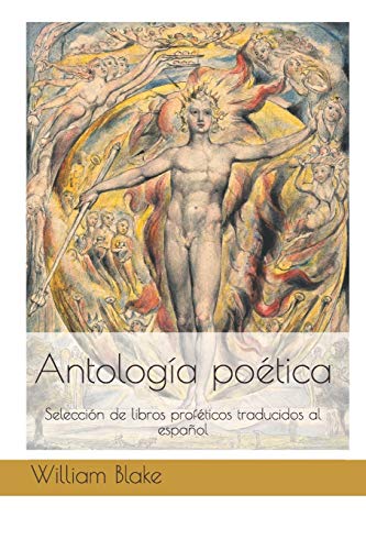 William Blake Antología poética: Selección de libros proféticos traducidos al español