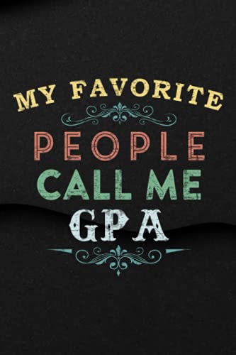 Work Time Tracker - GPa Quote - My Favorite People Call Me GPa!: Timesheet Log Book To Record Time | Work Hours Log | Employee Time Log | In And Out ... Time Record Book | 6" x 9" 110 Pages,Goal