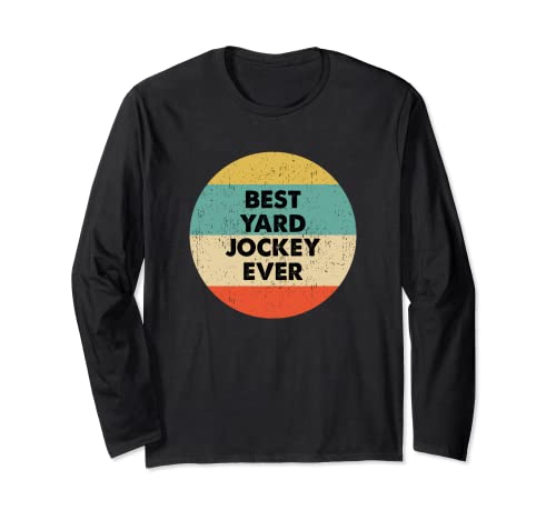 Yard Jockey Shirt | Mejor jinete de patio de todos los tiempos Manga Larga