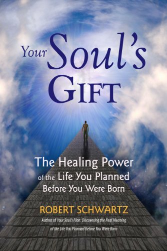 Your Soul's Gift: The Healing Power of the Life You Planned Before You Were Born (English Edition)