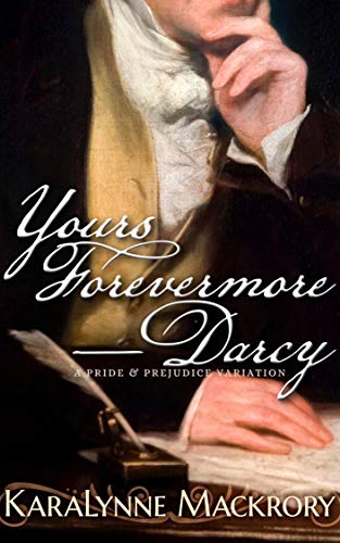 Yours Forevermore, Darcy: A Pride & Prejudice Variation (English Edition)