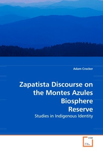 Zapatista Discourse on the Montes Azules Biosphere Reserve: Studies in Indigenous Identity