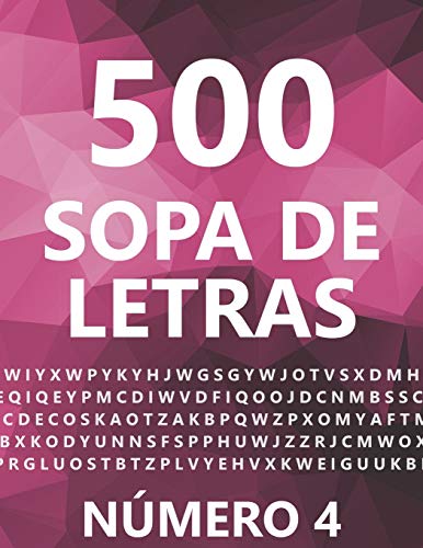 500 Sopa De Letras, Número 4: 500 Juegos, Para Adultos, Letra Grande
