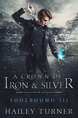 A Crown of Iron & Silver (Soulbound Book 3) (English Edition)