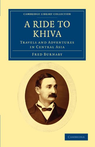 A Ride to Khiva (Cambridge Library Collection - Travel, Middle East and Asia Minor) [Idioma Inglés]: Travels and Adventures in Central Asia