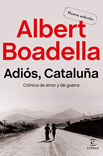 Adiós Cataluña: Crónica de amor y de guerra (Fuera de colección)