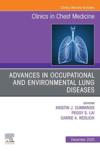 Advances in Occupational and Environmental Lung Diseases An Issue of Clinics in Chest Medicine E-Book (The Clinics: Internal Medicine 41) (English Edition)