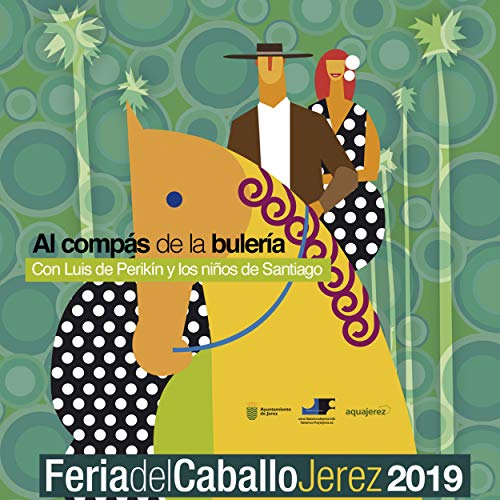 Al compas de la bulería. Feria del Caballo de Jerez 2019