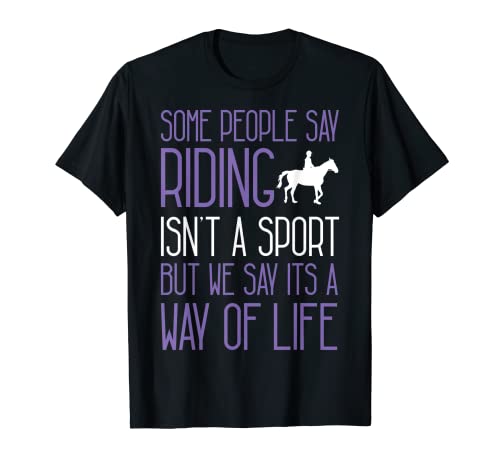 Algunas personas dicen que montar no es un deporte - Horse Equestrians Camiseta