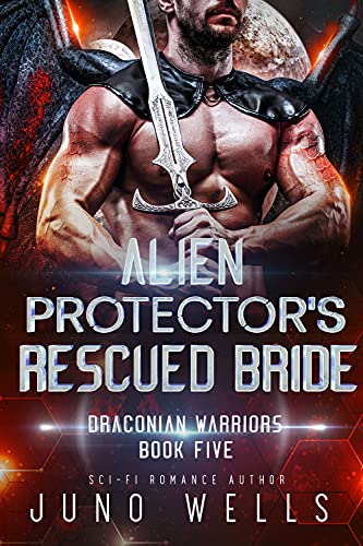 Alien Protector's Rescued Bride: A SciFi Alien Romance (Draconian Warriors Book 5) (English Edition)