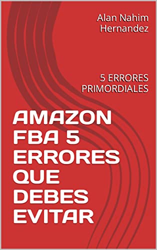 AMAZON FBA 5 ERRORES QUE DEBES EVITAR: 5 ERRORES PRIMORDIALES
