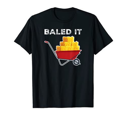 Baled It Farm Pun Chiste de pacas de heno Camiseta