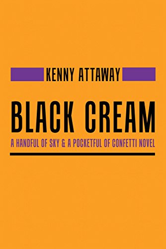 Black Cream: A Handful of Sky & a Pocketful of Confetti Novel (English Edition)