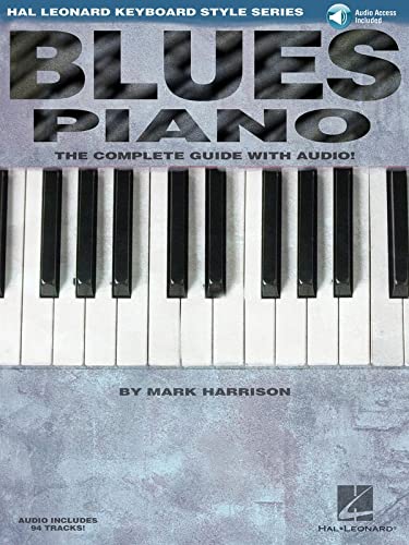Blues piano piano +enregistrements online: The Complete Guide with Audio! (Keyboard Instruction)