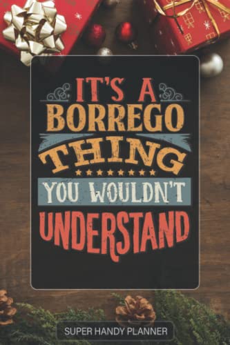 Borrego: It's A Borrego Thing You Wouldn't Understand - Borrego Name Custom Gift Planner Calendar Notebook Journal Password Manager
