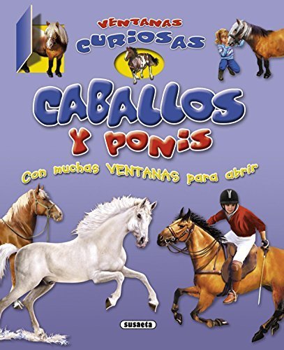 Caballos y ponis / Horses and ponies (Ventanas Curiosas / Curious Windows) (Spanish Edition) by AA.VV. (2012) Hardcover