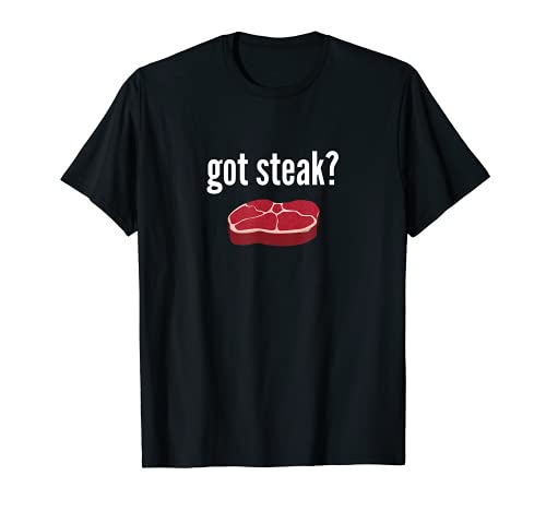Camisa de filete con texto en inglés "Got Steak" Camiseta