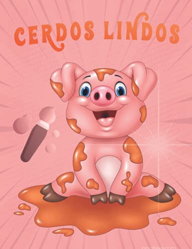 CERDOS LINDOS: Libro para colorear de cerdos para niños, personas mayores, niñas, niños, más de 80 páginas para colorear, páginas para colorear ... de infantes y niños de 2 a 6 años en adelante