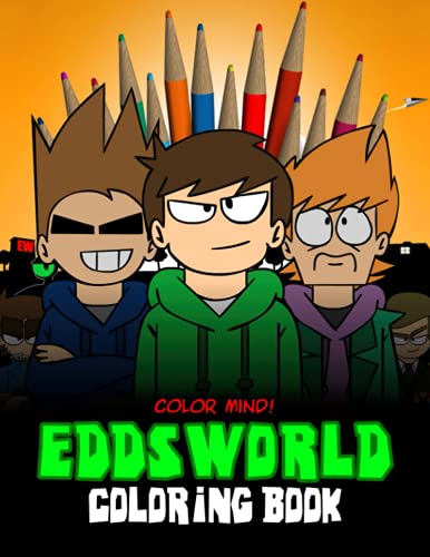 Color Mind! - Eddsworld Coloring Book: Vivid Character Designs For Relaxation And Stimulating Creativity