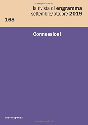 Connessioni: La Rivista di Engramma 168, settembre-ottobre 2019: Vol. 168