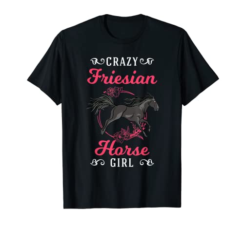 Crazy Friesian Horse Girl Caballo frisón Camiseta