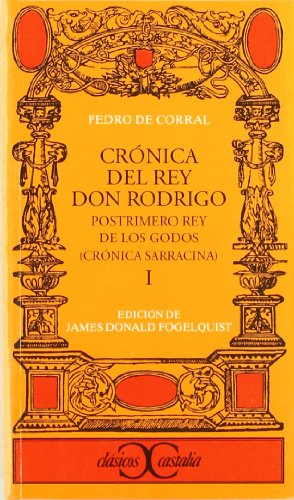 Crónica del Rey don Rodrigo, I . (CLASICOS CASTALIA. C/C.)