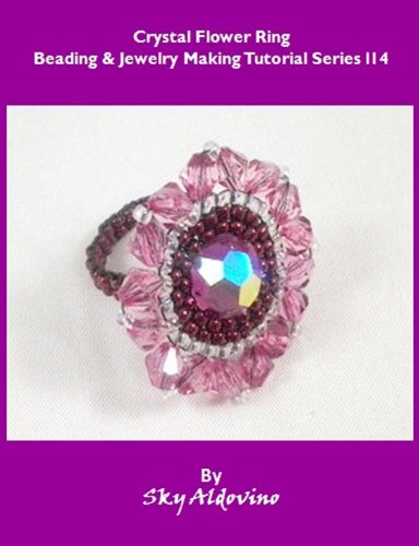 Crystal Flower Ring Beading & Jewelry Making Tutorial Series I14 (English Edition)