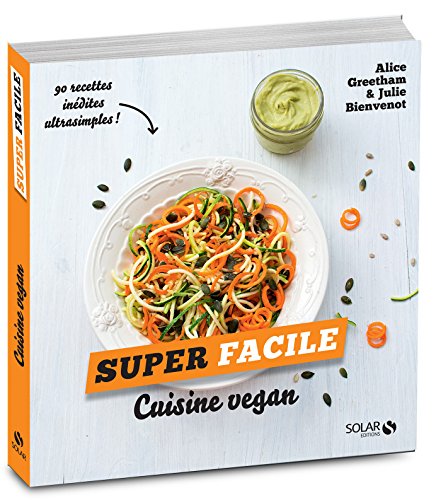 Cuisine vegan - super facile (French Edition)
