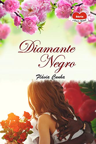 Diamante Negro (Série Amor Eterno - Livro 4) (Portuguese Edition)