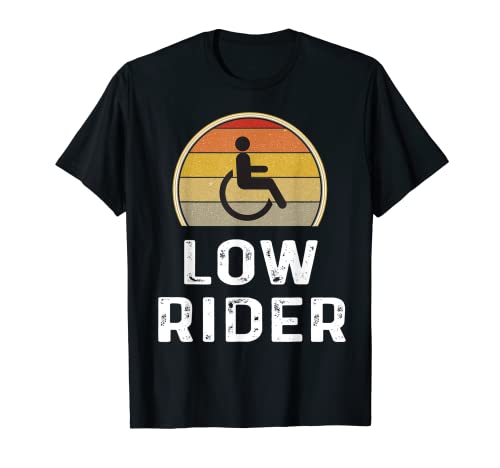 Divertido Handicap Diseño Silla de Ruedas Humor Low Rider Discapacitado Camiseta