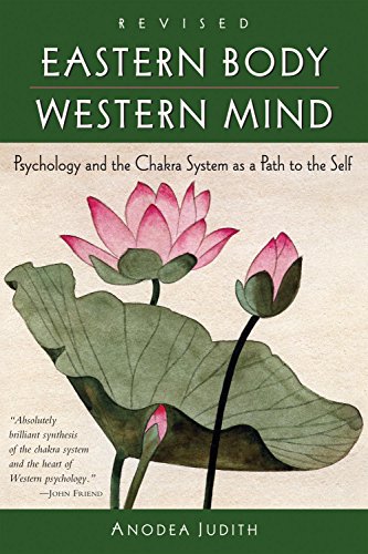 Eastern Body, Western Mind: Psychology and the Chakra System As a Path to the Self (English Edition)