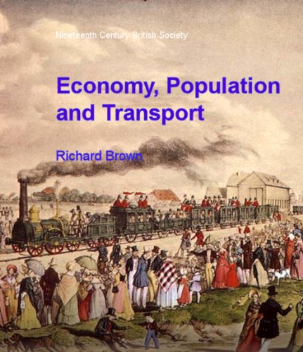 Economy, Population and Transport (Nineteenth Century British Society Book 1) (English Edition)