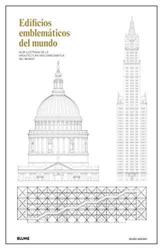 Edificios emblemáticos del mundo: Guía ilustrada de la arquitectura más emblemática del mundo