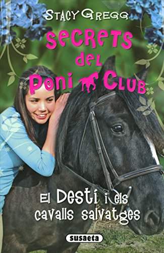 El Destí I Els Cavalls Salvatges (Secrets del poni club)